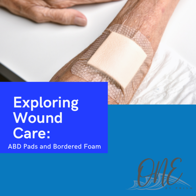 Exploring Wound Care: ABD Pads and Bordered Foam – Prism Dynamic ...